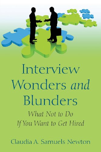 Interview Wonders And Blunders What Not To Do If You Want To Get Hired [Paperback]