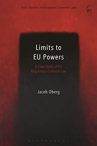 Limits to EU Powers A Case Study of EU Regulatory Criminal Law [Paperback]