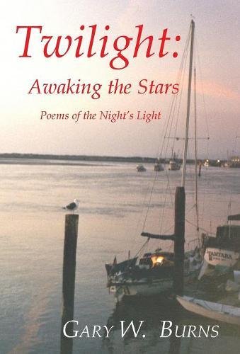 Twilight Awaking The Stars - Poems To The Night's Light [Hardcover]