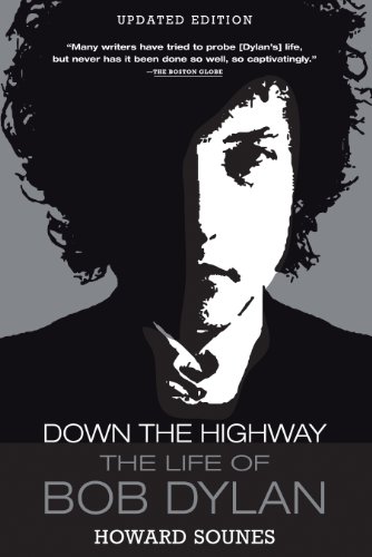 Down the Highway The Life of Bob Dylan [Paperback]