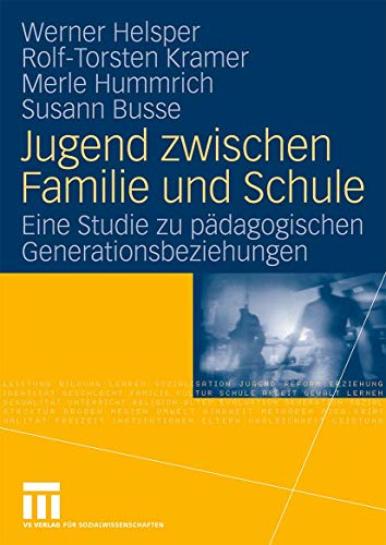 Jugend zwischen Familie und Schule Eine Studie zu pdagogischen Generationsbezi [Paperback]