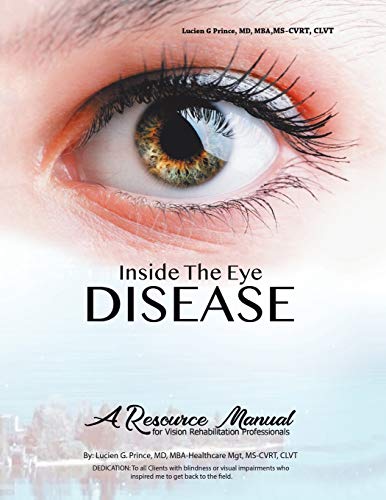 Inside the Eye Disease Just the Facts  A Resource Manual for the Vision Rehabil [Paperback]