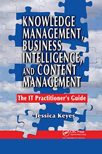 Knowledge Management, Business Intelligence, and Content Management The IT Prac [Paperback]
