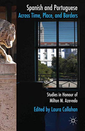 Spanish and Portuguese across Time, Place, and Borders Studies in Honour of Mil [Paperback]
