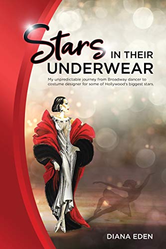 Stars in Their Underwear  My Unpredictable Journey from Broadway Dancer to Cost [Paperback]