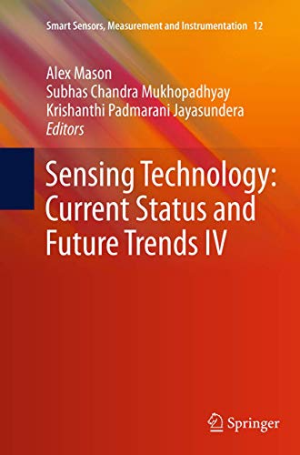 Sensing Technology Current Status and Future Trends IV [Paperback]