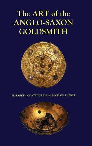 Art of the Anglo-Saxon Goldsmith [Hardcover]