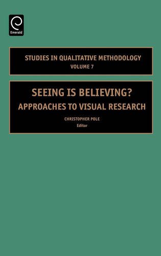 Seeing Is Believing  Approaches to Visual Research [Hardcover]