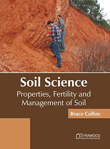 Soil Science Properties, Fertility and Management of Soil [Hardcover]