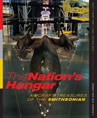 The Nation's Hangar Aircraft Treasures of the Smithsonian [Paperback]