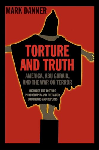 Torture and Truth America, Abu Ghraib, and the War on Terrror [Paperback]