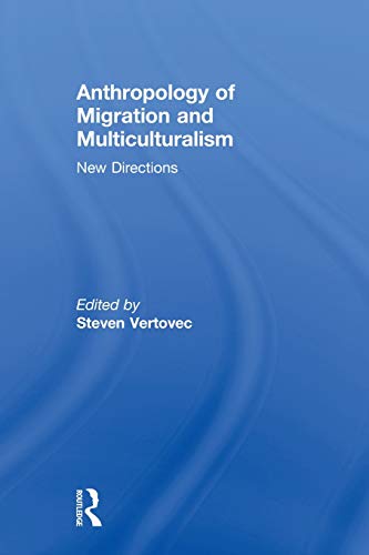 Anthropology of Migration and Multiculturalism New Directions [Paperback]
