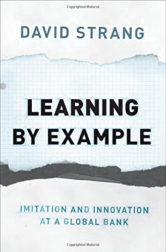 Learning by Example Imitation and Innovation at a Global Bank [Paperback]