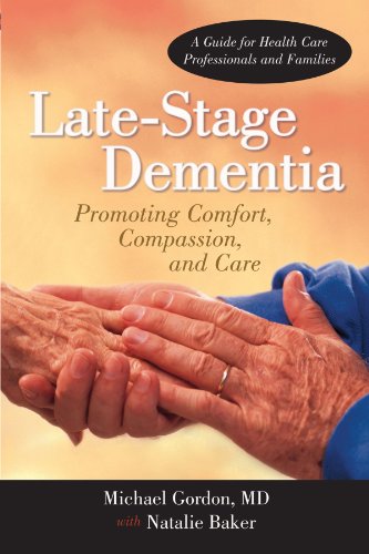 Late-Stage Dementia Promoting Comfort, Compassion, And Care [Paperback]