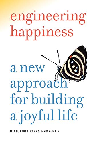 Engineering Happiness A New Approach for Building a Joyful Life [Paperback]