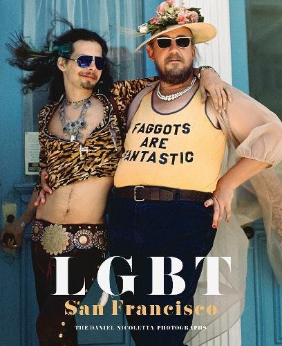 LGBT San Francisco The Daniel Nicoletta Photographs [Hardcover]