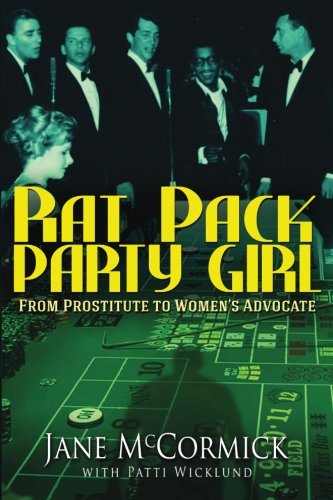 Rat Pack Party Girl From Prostitute To Women's Advocate [Paperback]