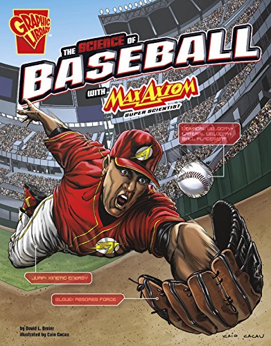 The Science of Baseball with Max Axiom, Super Scientist [Paperback]