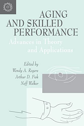Aging and Skilled Performance Advances in Theory and Applications [Paperback]