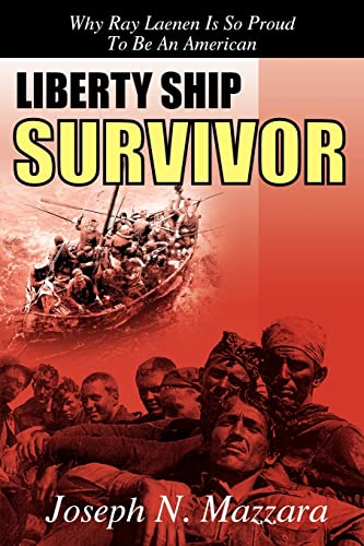 Liberty Ship Survivor Why Ray Laenen Is So Proud To Be An American [Paperback]