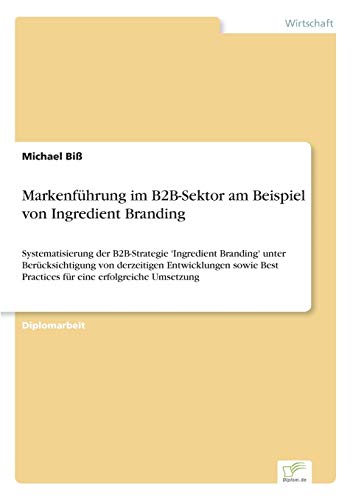Markenfhrung Im B2B-Sektor Am Beispiel Von Ingredient Branding [Paperback]
