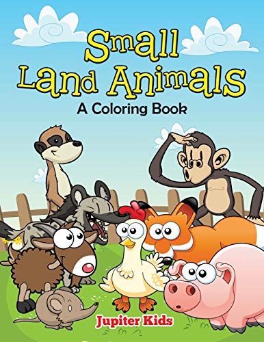 Small Land Animals (a Coloring Book) [Paperback]