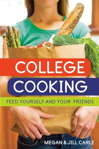 College Cooking Feed Yourself and Your Friends [A Cookbook] [Paperback]