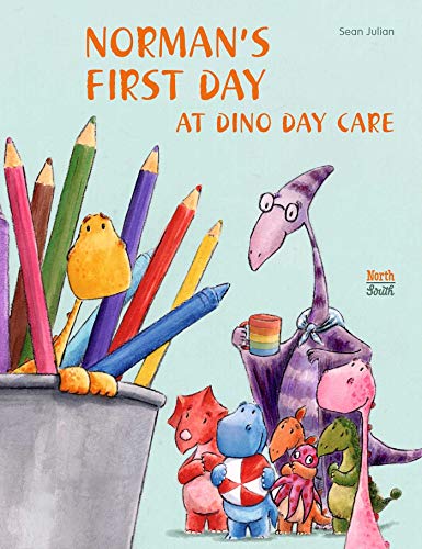 Norman&39s First Day at Dino Day Care [Hardcover]