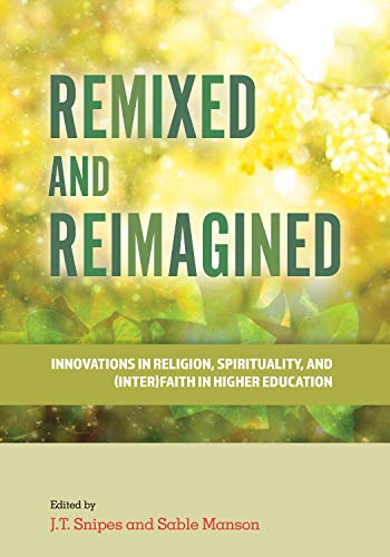 Remixed and Reimagined  Innovations in Religion, Spirituality, and (Inter)Faith [Paperback]
