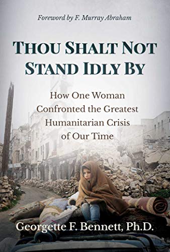Thou Shalt Not Stand Idly By How One Woman Confronted the Greatest Humanitarian [Hardcover]