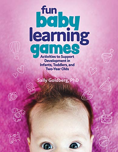 Fun Baby Learning Games  Activities to Support Development in Infants, Toddlers [Paperback]