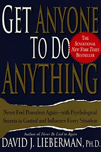 Get Anyone to Do Anything: Never Feel Powerless Again--With Psychological Secret [Paperback]