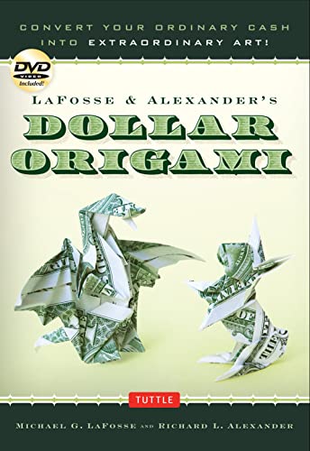 LaFosse & Alexander's Dollar Origami Convert Your Ordinary Cash into Extrao [Spiral bound]