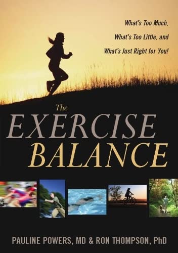 The Exercise Balance What's Too Much, What's Too Little, and What's Just Right  [Paperback]