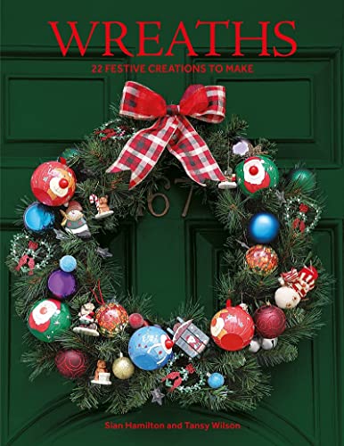 Wreaths 22 Festive Creations to Make [Paperback]
