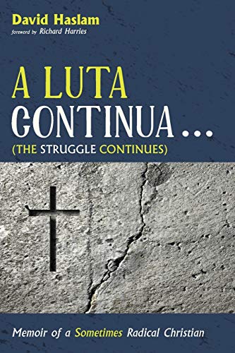A Luta Continua . . . (the Struggle Continues) Memoir Of A Sometimes Radical Ch [Paperback]