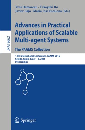 Advances in Practical Applications of Scalable Multi-agent Systems. The PAAMS Co [Paperback]