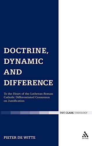 Doctrine, Dynamic and Difference To the Heart of the Lutheran-Roman Catholic Di [Hardcover]