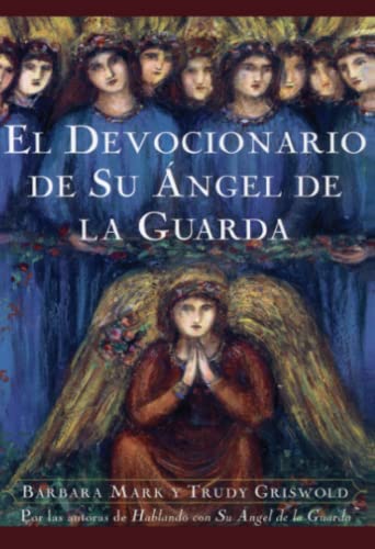 El devocionario de su angel de la guarda (Angelspeake Book Of Prayer And Healing [Paperback]