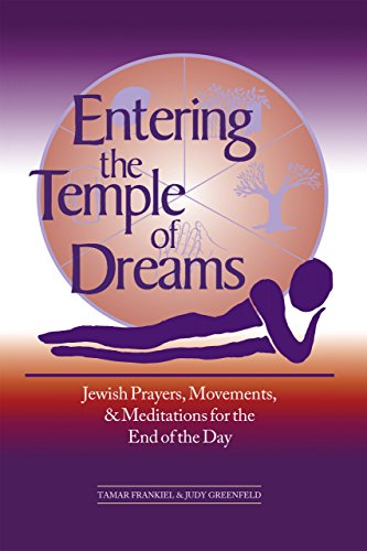 Entering the Temple of Dreams Jewish Prayers, Movements, and Meditations for th [Hardcover]