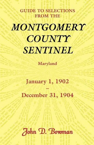 Guide to Selections from the Montgomery County Sentinel, Maryland  January 1, 1 [Paperback]