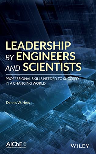 Leadership by Engineers and Scientists Professional Skills Needed to Succeed in [Hardcover]