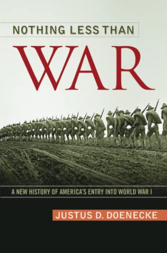 Nothing Less Than War A New History Of America's Entry Into World War I (studie [Paperback]