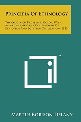 Principia of Ethnology  The Origin of Races and Color, with an Archaeological C [Paperback]