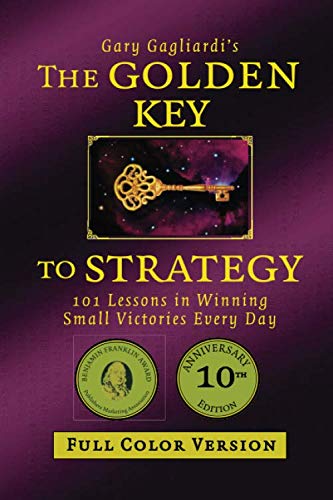 The Golden Key To Strategy (full Color Version) 101 Lessons In Winning  Small V [Paperback]