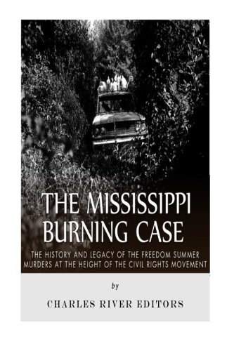 The Mississippi Burning Case The History And Legacy Of The Freedom Summer Murde [Paperback]