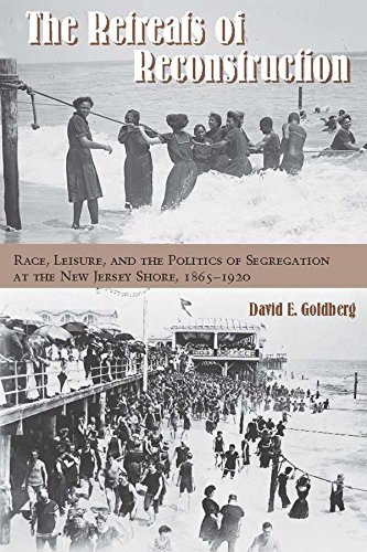 The Retreats of Reconstruction Race, Leisure, and the Politics of Segregation a [Paperback]