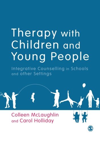 Therapy with Children and Young People Integrative Counselling in Schools and o [Paperback]
