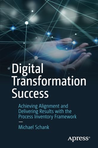 Digital Transformation Success Achieving Alignment and Delivering Results with  [Paperback]
