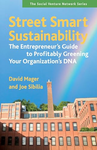 Street Smart Sustainability The Entrepreneur's Guide to Profitably Greening You [Paperback]